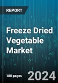 Freeze Dried Vegetable Market by Product, Form, Source, Sales Channel, Usage - Global Forecast 2025-2030- Product Image