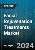 Facial Rejuvenation Treatments Market by Offering, Type, End-Use - Global Forecast 2025-2030- Product Image