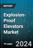 Explosion-Proof Elevators Market by Lift Type, Technology, Capacity, End-User - Global Forecast 2025-2030- Product Image