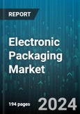 Electronic Packaging Market by Material, Technology, Application - Global Forecast 2025-2030- Product Image