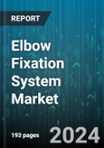 Elbow Fixation System Market by Type, Material, Distribution Channel, End-User - Global Forecast 2025-2030- Product Image