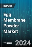 Egg Membrane Powder Market by Form, Application, End-User, Distribution Channel - Global Forecast 2025-2030- Product Image