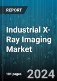 Industrial X-Ray Imaging Market by Component, Technology Type, Imaging Technique, System Type, Application - Global Forecast 2025-2030- Product Image