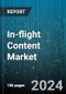 In-flight Content Market by Content Type, Usage, Payment Model, Delivery Platform - Global Forecast 2025-2030 - Product Image