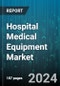 Hospital Medical Equipment Market by Type, Technology, Portability, Application, End-User - Global Forecast 2025-2030 - Product Thumbnail Image