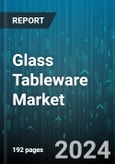 Glass Tableware Market by Product Type, Material Type, Application, Distribution Channel - Global Forecast 2025-2030- Product Image