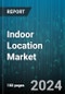 Indoor Location Market by Component, Technology, Organization Size, Application, Deployment, End-User - Global Forecast 2025-2030 - Product Image