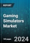 Gaming Simulators Market by Component, Technology, Game Type, End-User - Global Forecast 2025-2030 - Product Image