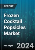 Frozen Cocktail Popsicles Market by Type, Flavor Types, Distribution Channel - Global Forecast 2025-2030- Product Image