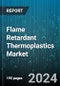 Flame Retardant Thermoplastics Market by Type, Polymer Base, Form, Processing Techniques, End-Use Industry - Global Forecast 2025-2030 - Product Image