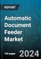 Automatic Document Feeder Market by Product (Flatbed ADF, Multi-function ADF, Roller ADF), Technology (Dual-Pass, Single-Pass), Paper Handling Capacity, Speed Range, Connectivity Type, Compatibility, Application, End-Use Industry - Global Forecast 2025-2030 - Product Thumbnail Image