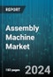 Assembly Machine Market by Type, End-User Industry, Application, Product Type, Solution Type, Technology, Operation Mode, Size Capacity, Material Type - Global Forecast 2025-2030 - Product Thumbnail Image