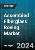 Assembled Fiberglass Roving Market by Product Type, Application, End-Use Industry, Fiber Type, Manufacturing Process - Global Forecast 2025-2030- Product Image