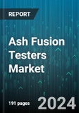 Ash Fusion Testers Market by Product Types, Technological Adoption, End-User Industry - Global Forecast 2025-2030- Product Image