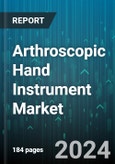 Arthroscopic Hand Instrument Market by Product Type, Application, End User, Surgical Procedure, Usability - Global Forecast 2025-2030- Product Image