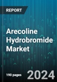 Arecoline Hydrobromide Market by Product Type, Application, End-User, Form - Global Forecast 2025-2030- Product Image