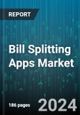 Bill Splitting Apps Market by Customer Type, Platform, Pricing Model, Features, User Experience - Global Forecast 2025-2030- Product Image