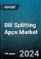 Bill Splitting Apps Market by Platform (Android, iOS), Payment Preferences (Card, Digital Wallets), Payment Model, End-User - Global Forecast 2025-2030 - Product Image