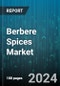 Berbere Spices Market by Product Type, Distribution Channel, Application, End User - Global Forecast 2025-2030 - Product Image