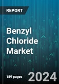 Benzyl Chloride Market by Application, End-Use Industry, Function - Global Forecast 2025-2030- Product Image