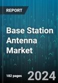 Base Station Antenna Market by Product Type, Usage, Application, Connector Type - Global Forecast 2025-2030- Product Image