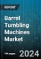 Barrel Tumbling Machines Market by Product Type, Capacity, End User, Application, Material Processed - Global Forecast 2025-2030 - Product Image