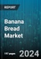 Banana Bread Market by Type, Ingredients, Flavor Profile, Packaging, Purchase Channel, Dietary Needs - Global Forecast 2025-2030 - Product Image