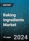 Baking Ingredients Market by Product, Form, End User, Packaging, Type, Application, Sales Channel - Global Forecast 2025-2030 - Product Thumbnail Image