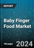 Baby Finger Food Market by Product Type, Age Group, Texture, Ingredient - Global Forecast 2025-2030- Product Image