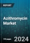 Azithromycin Market by Product Type, Distribution Channel, End User, Application, Therapeutic Area - Global Forecast 2025-2030 - Product Image