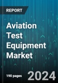 Aviation Test Equipment Market by Type, Platform, Application, End User - Global Forecast 2025-2030- Product Image