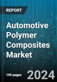 Automotive Polymer Composites Market by Material Type, Manufacturing Process, Application, Resin Type - Global Forecast 2025-2030- Product Image