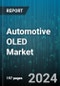 Automotive OLED Market by Type, Application, Vehicle Type, End-Use, Technology - Global Forecast 2025-2030 - Product Thumbnail Image