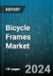 Bicycle Frames Market by Material Type, Bike Type, End User, Price Range, Sales Channel - Global Forecast 2025-2030 - Product Thumbnail Image