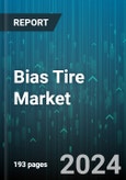 Bias Tire Market by Type, Application, End User, Tire Structure - Global Forecast 2025-2030- Product Image