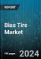 Bias Tire Market by Type (Bias Belted Tires, Bias-ply), Tire Structure (Tube Bias Tires, Tubeless Bias Tires), Vehicle Type, End-User, Application - Global Forecast 2025-2030 - Product Image