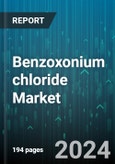 Benzoxonium chloride Market by Application, End User, Form, Concentration, Distribution Channel - Global Forecast 2025-2030- Product Image