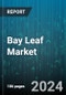 Bay Leaf Market by Type, Distribution Channel, Applications - Global Forecast 2025-2030 - Product Thumbnail Image