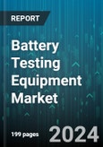 Battery Testing Equipment Market by Component, Type, Testing Parameters, Technology, Application - Global Forecast 2025-2030- Product Image