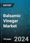 Balsamic Vinegar Market by Product Type, Grade, Age, Packaging Type, End User, Distribution Channel - Global Forecast 2025-2030 - Product Thumbnail Image