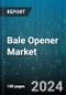 Bale Opener Market by Type, Application, Operation, Capacity, Material Type, End-User, Sales Channel - Global Forecast 2025-2030 - Product Thumbnail Image