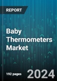 Baby Thermometers Market by Product Type, Age Group, Application, Technology, Distribution Channel - Global Forecast 2025-2030- Product Image