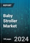 Baby Stroller Market by Product Type (Car Seat Strollers, Double/Triple Strollers, Jogging Strollers), Material Type (Aluminum Frame, Carbon Fibre Frame, Steel Frame), Age Group, Price Range, End User, Usage Frequency, Sales Channel, Age Group - Global Forecast 2025-2030 - Product Image