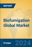 Biofumigation Global Market Insights 2024, Analysis and Forecast to 2029, by Market Participants, Regions, Technology, Application, Product Type- Product Image