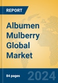 Albumen Mulberry Global Market Insights 2024, Analysis and Forecast to 2029, by Manufacturers, Regions, Technology, Application- Product Image