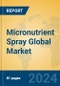 Micronutrient Spray Global Market Insights 2024, Analysis and Forecast to 2029, by Market Participants, Regions, Technology, Application, Product Type - Product Thumbnail Image