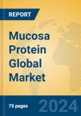 Mucosa Protein Global Market Insights 2024, Analysis and Forecast to 2029, by Manufacturers, Regions, Technology, Application, Product Type- Product Image