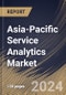 Asia-Pacific Service Analytics Market Size, Share & Trends Analysis Report by Enterprise Size, Component, Application, End Use, Country and Growth Forecast, 2024-2031 - Product Thumbnail Image