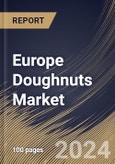 Europe Doughnuts Market Size, Share & Trends Analysis Report by Base Type, Distribution Channel, Country and Growth Forecast, 2024-2031- Product Image