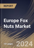 Europe Fox Nuts Market Size, Share & Trends Analysis Report by Nature, Type, Distribution Channel, Application, Country and Growth Forecast, 2024-2031- Product Image